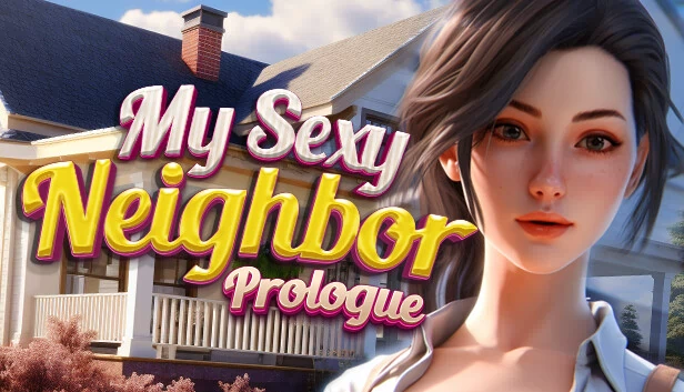 我的性感邻居 🔞 序章（My Sexy Neighbor 🔞 Prologue） 游戏封面