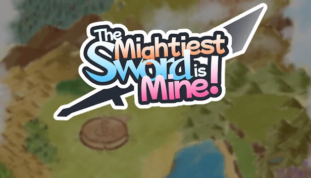 最强之剑归我所有！（The Mightiest Sword is Mine!） 游戏封面