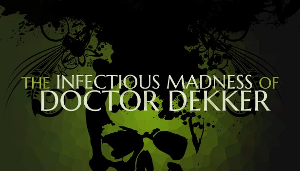 德克医生的疯狂传染病（The Infectious Madness of Doctor Dekker） 游戏封面