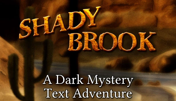 Shady Brook - 黑暗谜团文字冒险游戏（Shady Brook - A Dark Mystery Text Adventure） 游戏封面