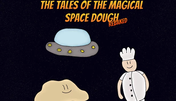 魔法太空面团传说：重烤版（The Tales of the Magical Space Dough: Rebaked） 游戏封面
