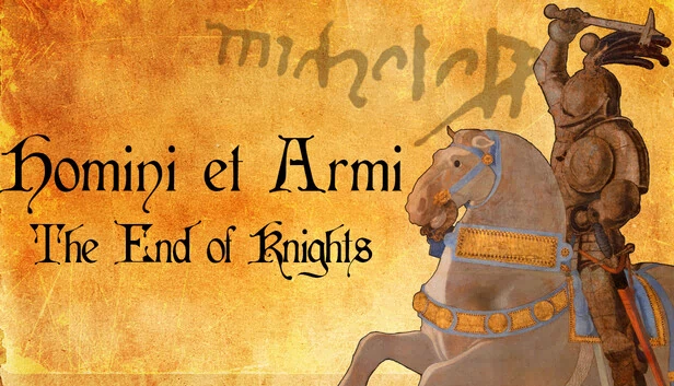 Homini et Armi: The End of Knights 游戏封面
