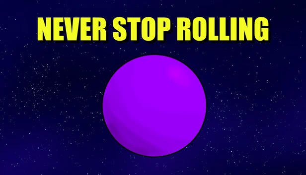 永不停歇的滚动（Never Stop Rolling） 游戏封面