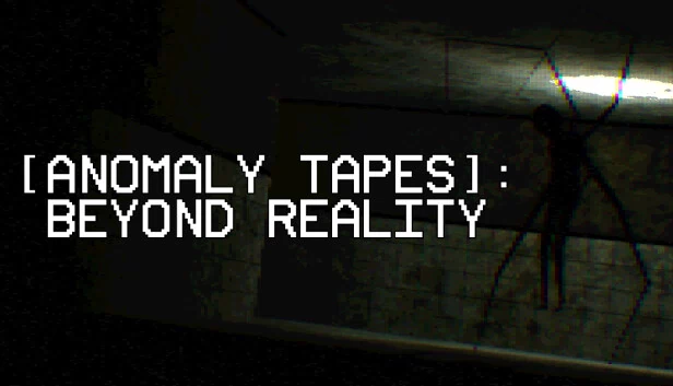 [异常磁带]：超越现实（[ANOMALY TAPES]: Beyond Reality） 游戏封面