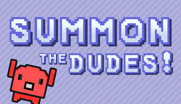 召唤 DUDES！（Summon The DUDES!） 游戏封面