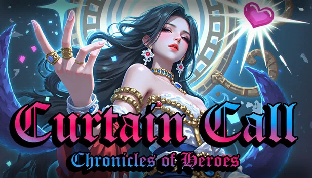 谢幕：英雄编年史（Curtain Call: Chronicles of Heroes） 游戏封面
