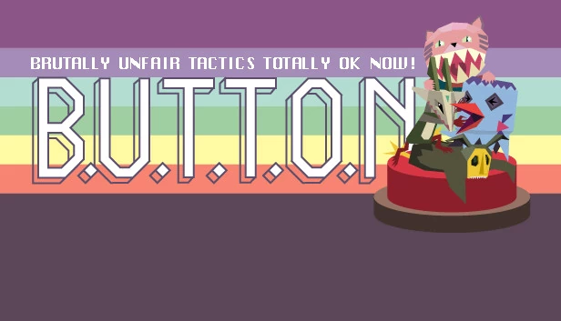 B.U.T.T.O.N. (Brutally Unfair Tactics Totally OK Now) 游戏封面