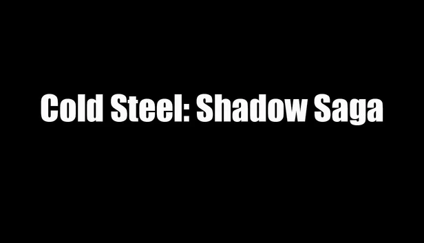 冷钢：暗影传奇（Cold Steel: Shadow Saga） 游戏封面
