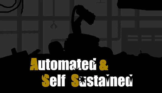 自动化与自给自足（Automated & Self Sustained） 游戏封面