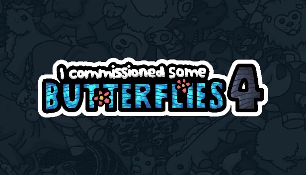 我委托了一些蝴蝶 4（I commissioned some butterflies 4） 游戏封面