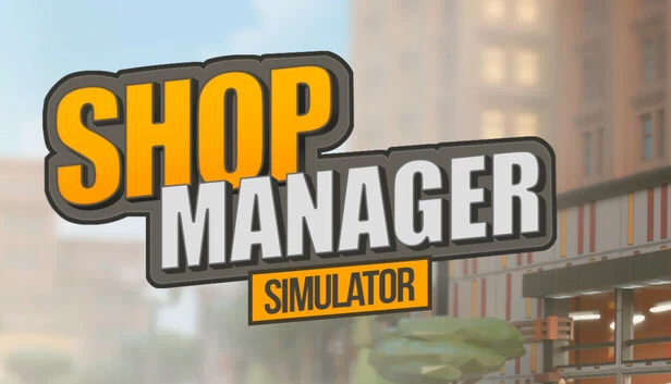 商店经理模拟器（Shop Manager Simulator） 游戏封面