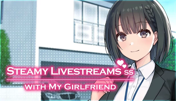 Steamy Livestreams with My Girlfriend SS 游戏封面