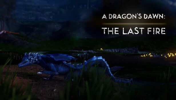 龙之黎明：最后的火焰（A Dragon's Dawn: The Last Fire） 游戏封面