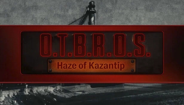 O.T.B.R.O.S.：卡赞蒂普的迷雾（O.T.B.R.O.S.: Haze of Kazantip） 游戏封面