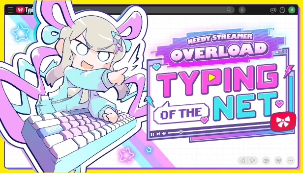 主播女孩重度依赖：网络打字（NEEDY STREAMER OVERLOAD: Typing of The Net） 游戏封面
