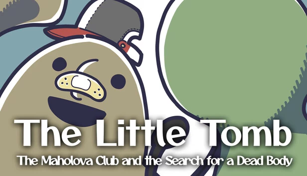 小墓穴：马霍洛瓦俱乐部与寻找尸体（The Little Tomb: The Maholova Club and the Search for a Dead Body） 游戏封面