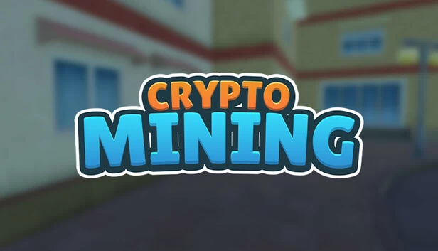 加密货币挖矿（Crypto Mining） 游戏封面