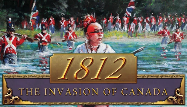 1812：入侵加拿大（1812: The Invasion of Canada） 游戏封面