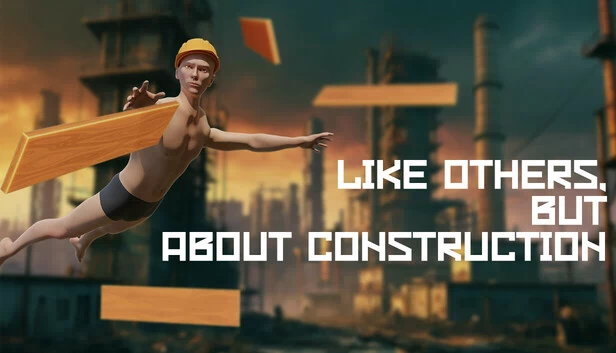 Like Others, But About Construction（Like others, but about construction） 游戏封面