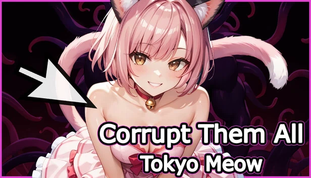 腐化它们全部 - 东京喵（Corrupt Them All - Tokyo Meow） 游戏封面