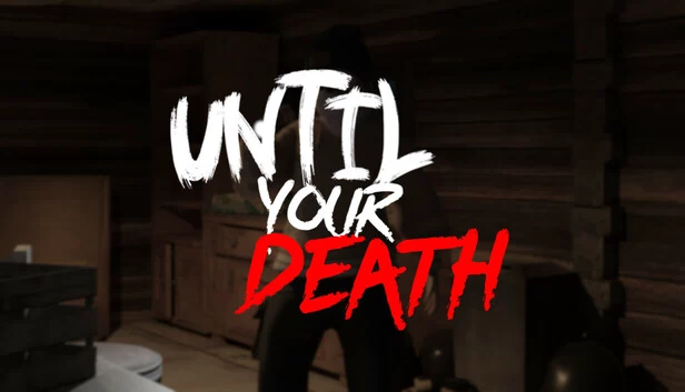 直到你死亡（Until Your Death） 游戏封面