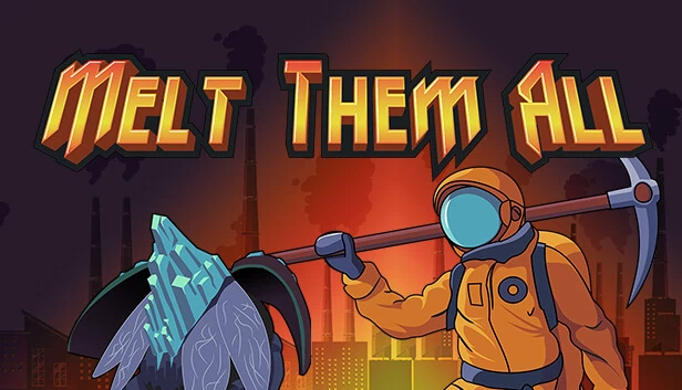 融化它们全部（Melt Them All） 游戏封面