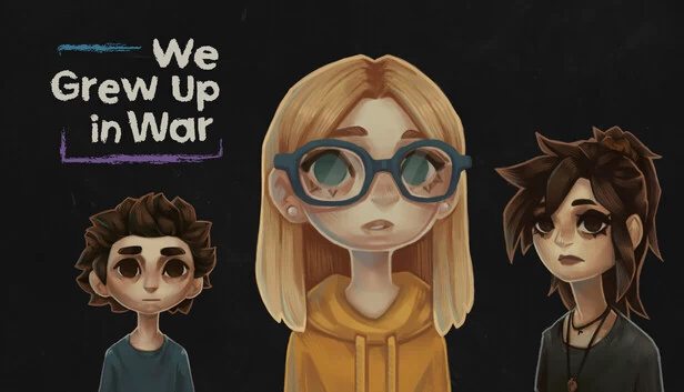 我们在战争中长大（We Grew Up in War） 游戏封面