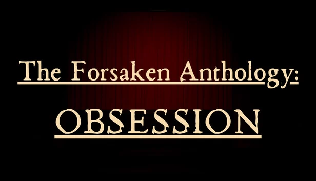 被遗弃者合集：执念（The Forsaken Anthology: Obsession） 游戏封面