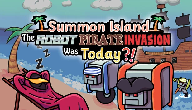 召唤岛：机器人海盗入侵就是今天？！（Summon Island: The Robot Pirate Invasion Was Today?!） 游戏封面
