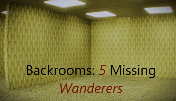 后室：5名失踪的流浪者（Backrooms: 5 Missing Wanderers） 游戏封面
