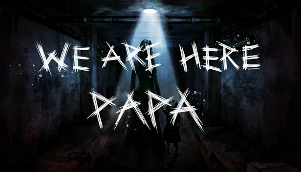 我们在这儿，爸爸（We're Here, Papa） 游戏封面