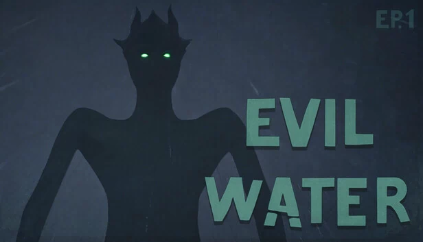 邪恶之水 第1章（Evil Water Ep1） 游戏封面