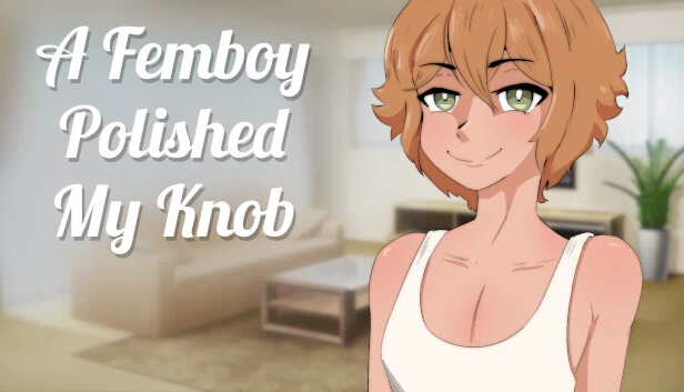 A Femboy Polished My Knob 游戏封面