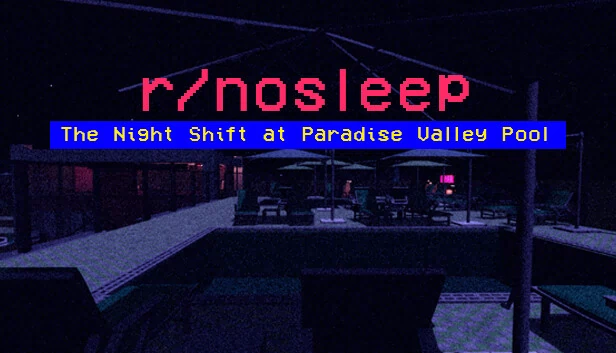 r/nosleep：天堂谷泳池的夜班（r/nosleep: The Night Shift at Paradise Valley Pool） 游戏封面