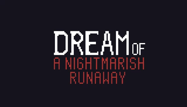 噩梦逃亡之梦(Dream of a Nightmarish Runaway) 游戏封面
