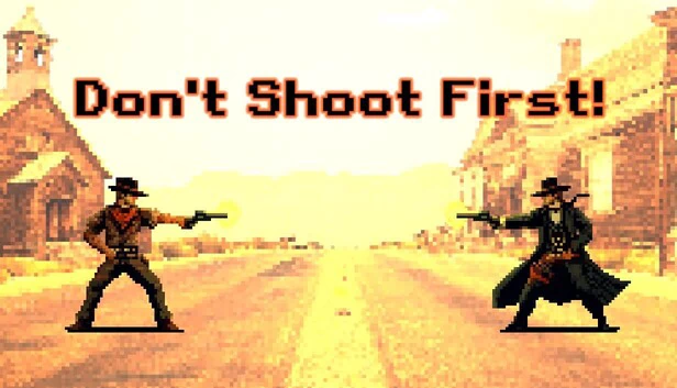 别先开枪！（Don't Shoot First!） 游戏封面