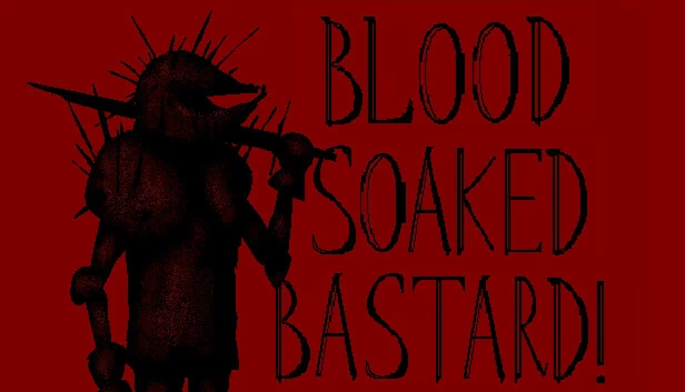 鲜血淋漓的混蛋！（Blood Soaked Bastard!） 游戏封面