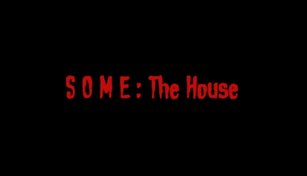 SOME：房屋（SOME: The House） 游戏封面