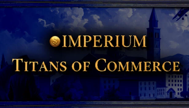 帝国：商业巨头（Imperium: Titans of Commerce） 游戏封面