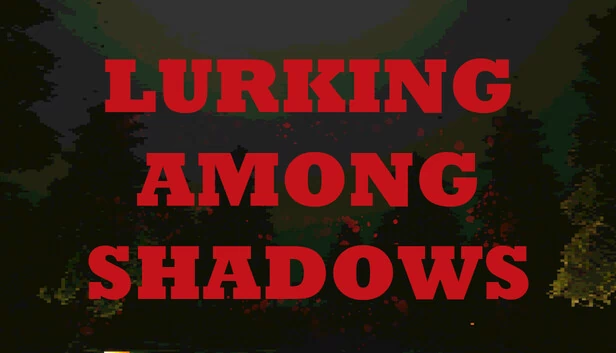 潜行于阴影之中（Lurking Among Shadows） 游戏封面