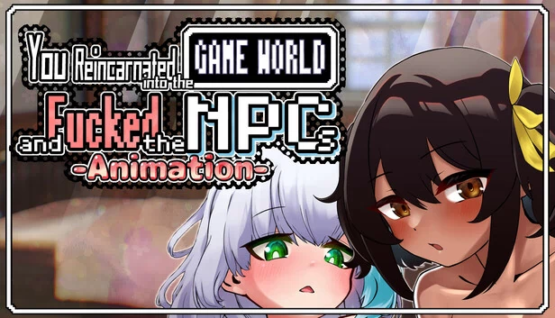 你转生到游戏世界并上了NPC!-动画-(You reincarnated into the game world and fucked the NPCs!-Animation-) 游戏封面