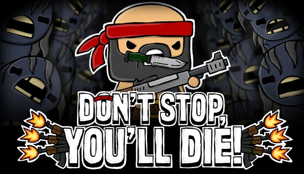 别停下，你会死！（DON'T STOP, YOU'LL DIE!） 游戏封面