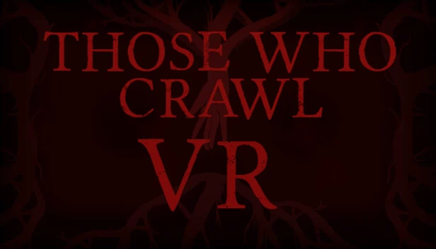 那些爬行的人 VR（Those Who Crawl VR） 游戏封面