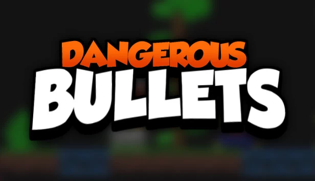 危险子弹（Dangerous Bullets） 游戏封面