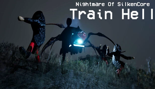 丝核噩梦 - 地狱训练（Nightmare Of SilkenCore - Train Hell） 游戏封面
