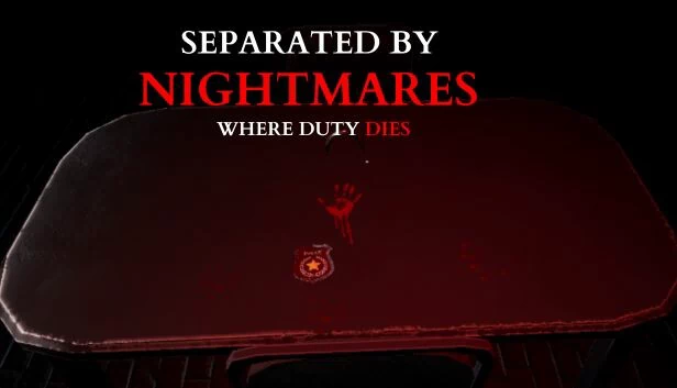 被噩梦分离：职责消亡之处（Separated by Nightmares: Where Duty Dies） 游戏封面