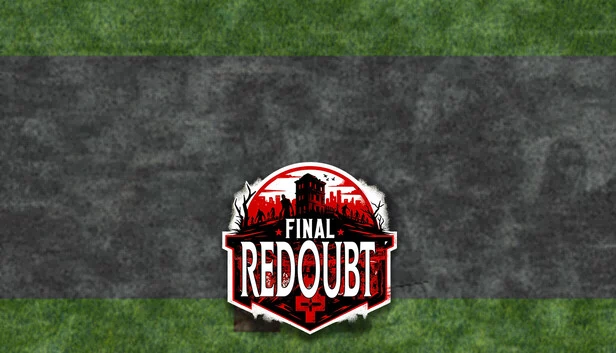 最终堡垒：僵尸末日（Final Redoubt: Zombie Apocalypse） 游戏封面