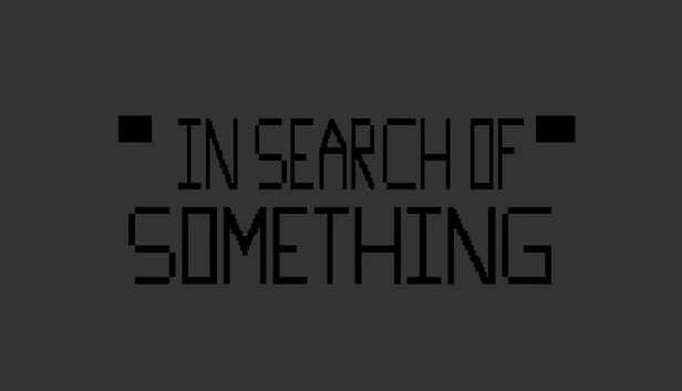 寻找某物（In Search of Something） 游戏封面