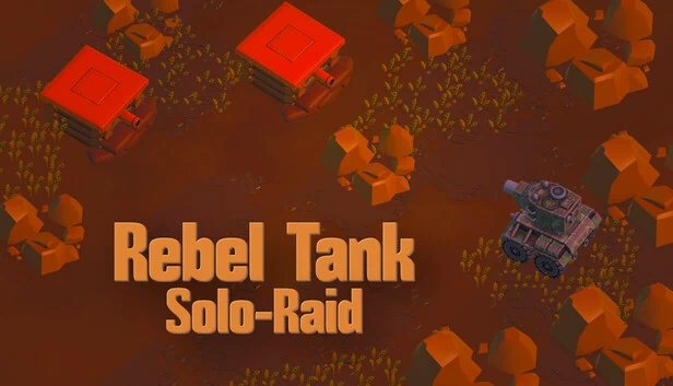 反叛坦克 单人突袭（Rebel Tank Solo-Raid） 游戏封面