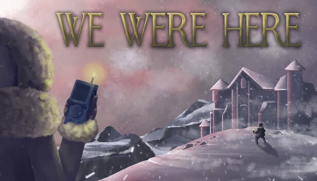 我们曾在这里（We Were Here） 游戏封面
